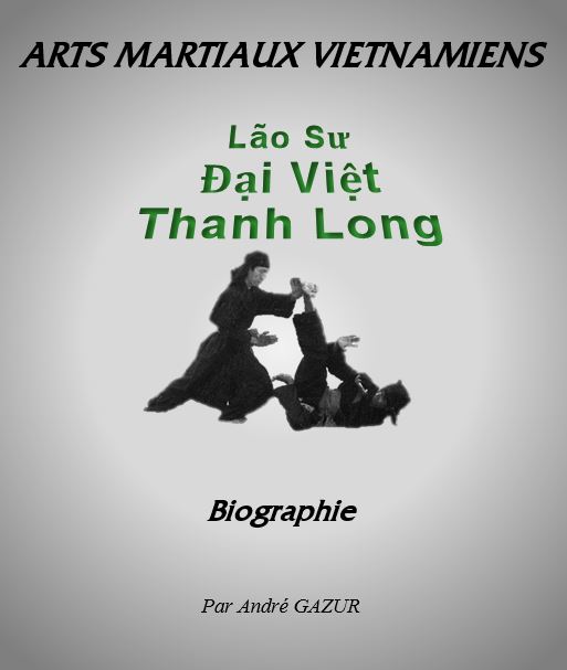 Arts martiaux vietnamiens, Lao Su Dai Viet thanh long : Biographie
Par André GAZUR